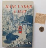 Hair Under a Hat 1940s book about London by J P Hogan light reading 1949 signed